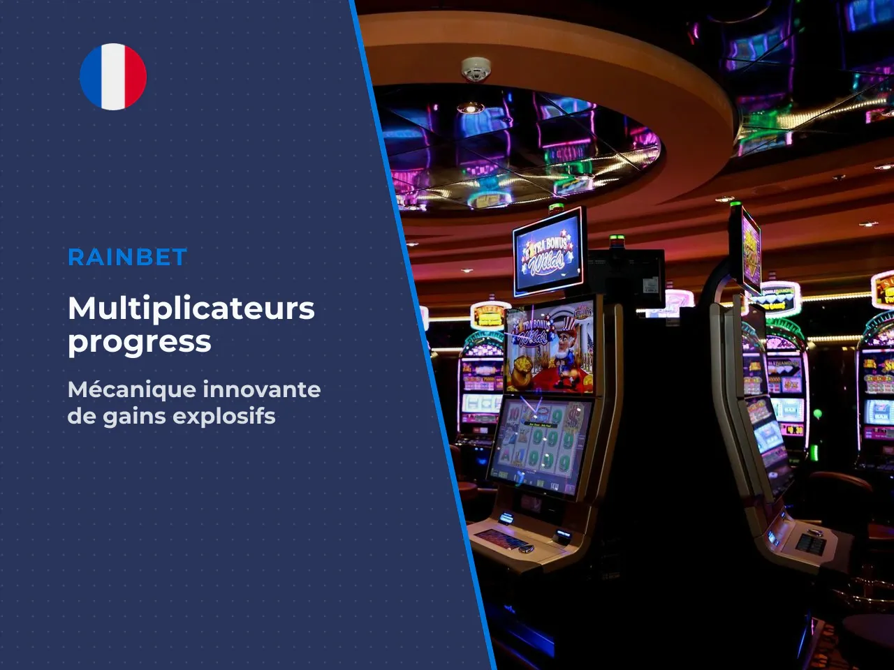 Les emplacements à multiplicateurs progressifs. La